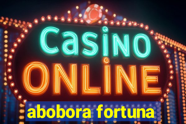 abobora fortuna